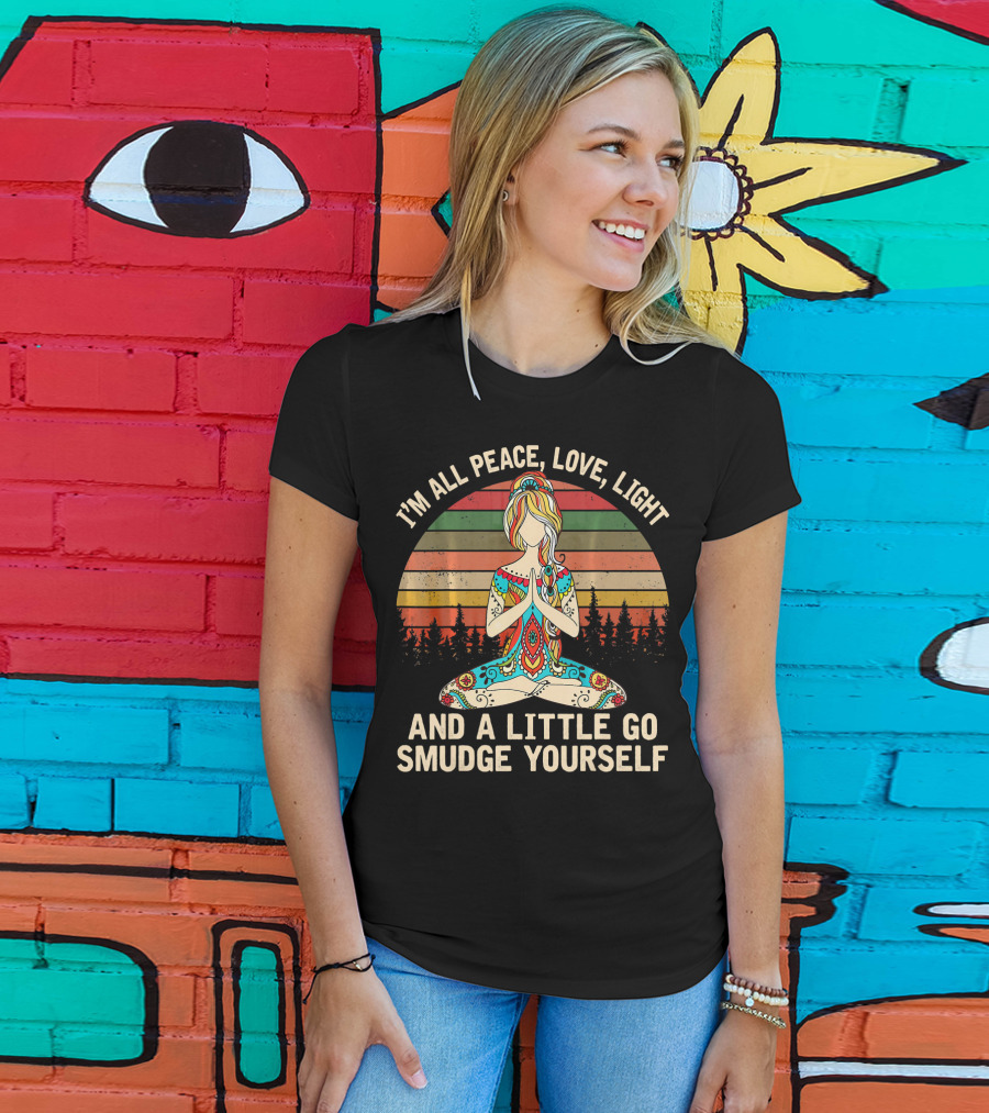 I'm All Peace Love Light And A Little Go Smudge Yourself Retro Meditation Mandala T-Shirt