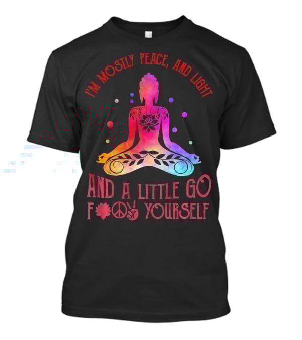 I'm Mostly Peace Love Light Yoga And A Little Go F Yourself Vintage T-Shirt