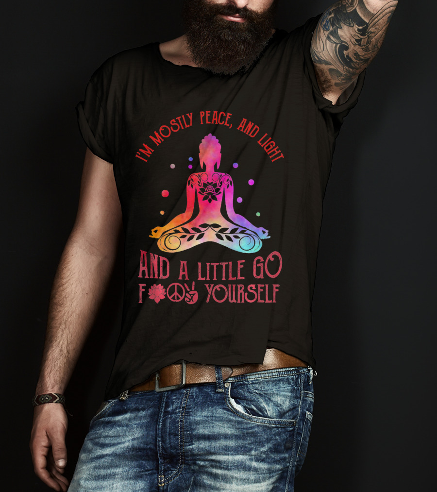 I'm Mostly Peace Love Light Yoga And A Little Go F Yourself Vintage T-Shirt