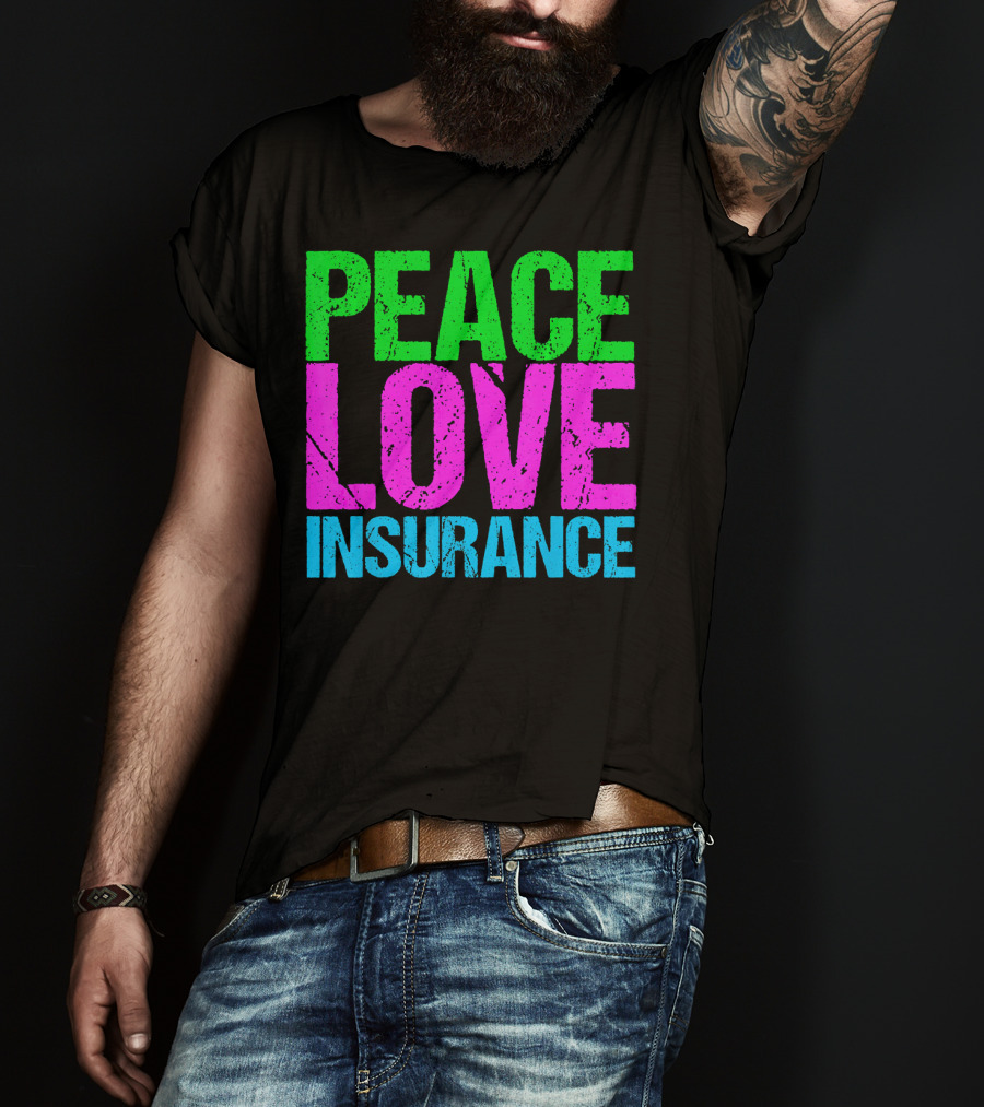 Peace Love Insurance Retro T-Shirt