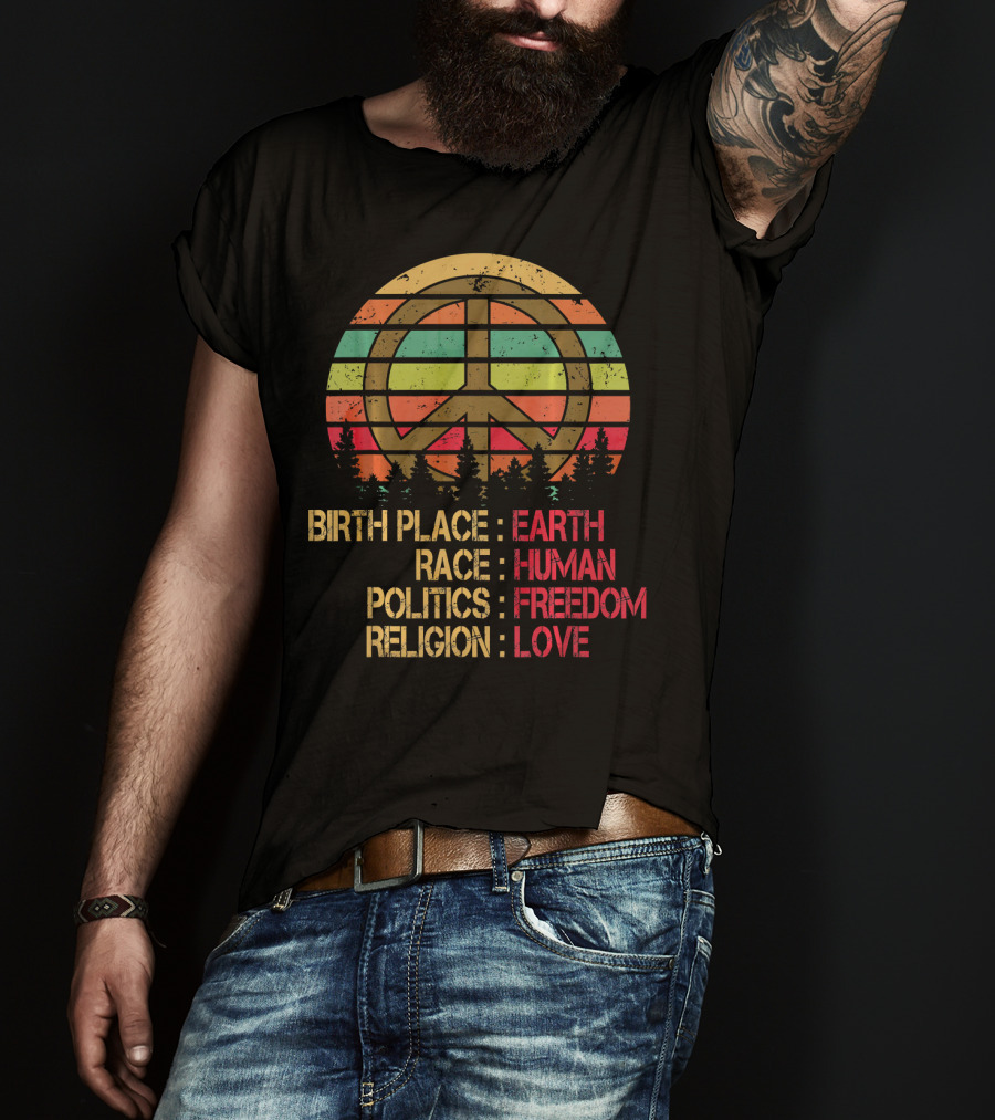 Birth Place Earth Race Human Politics Freedom Religion Love Peace Symbol Retro Sunset Forest T-Shirt