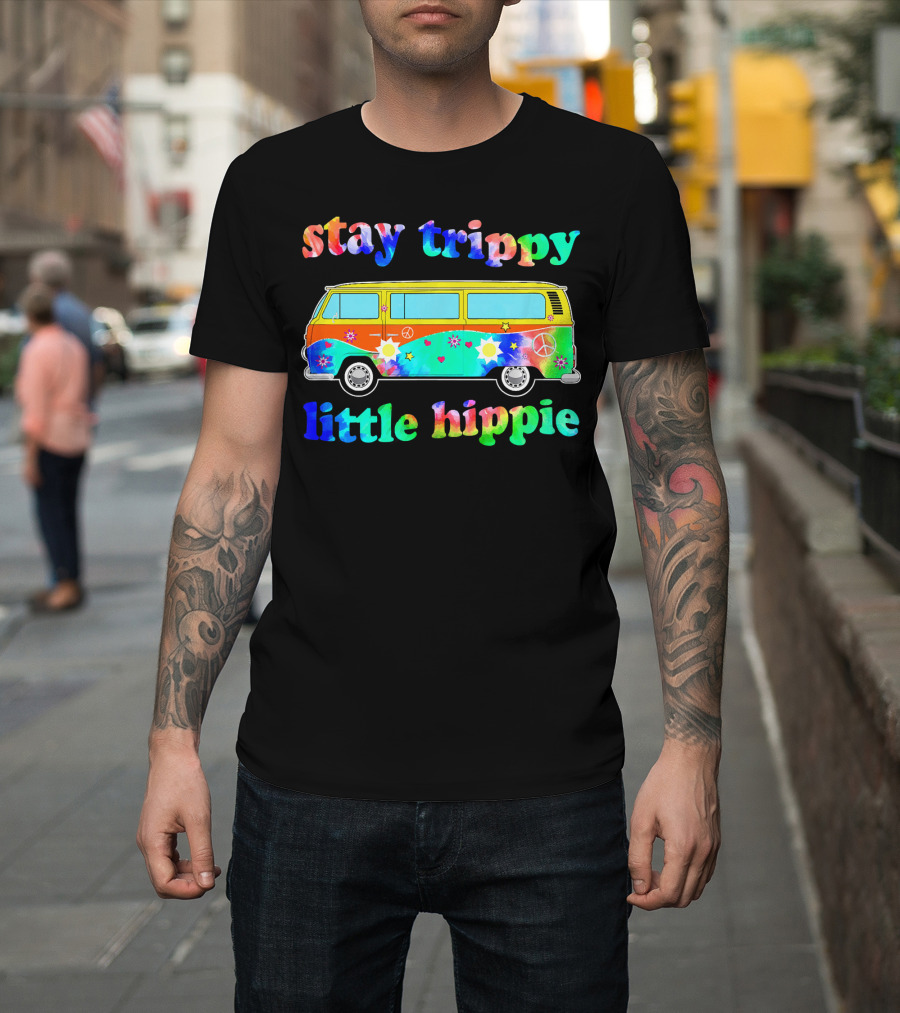 Stay Trippy Little Hippie 60s Tie Dye Van Peace Flowers T-Shirt