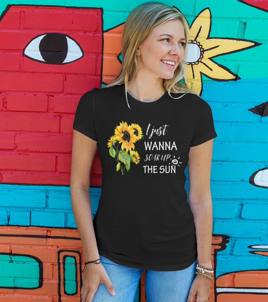 I Just Wanna Soak Up The Sunflowers Sun Pea T-Shirt
