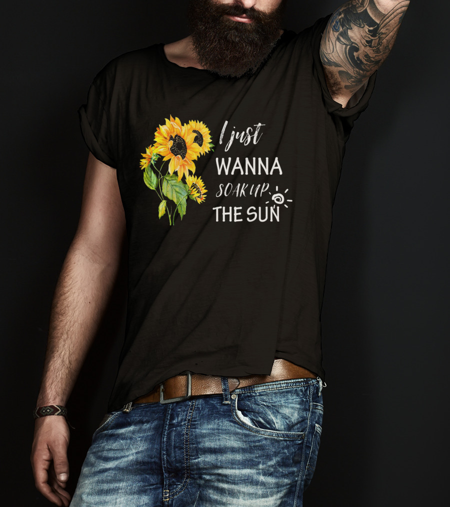 I Just Wanna Soak Up The Sunflowers Sun Pea T-Shirt
