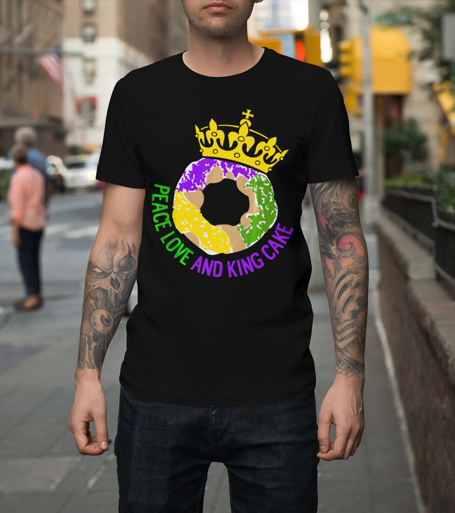 Peace Love and King Cake Mardi Gras New Orleans T-Shirt
