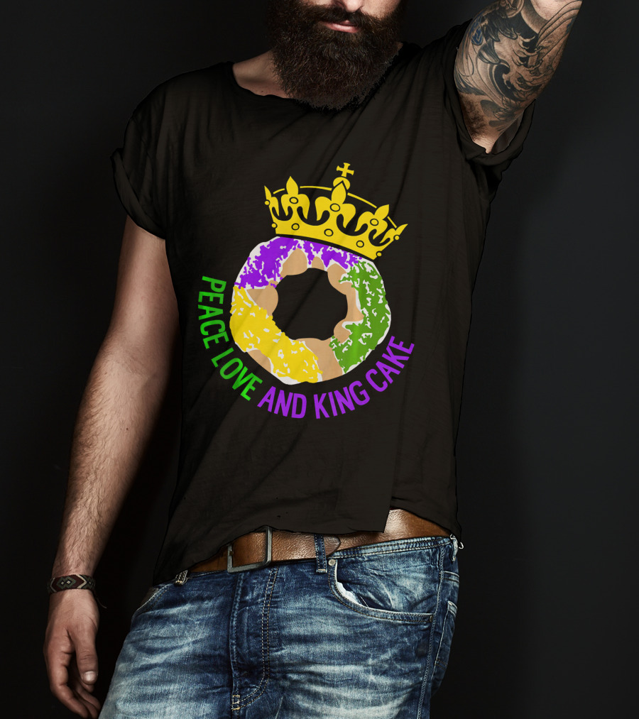 Peace Love And King Cake Mardi Gras New Orleans T-Shirt