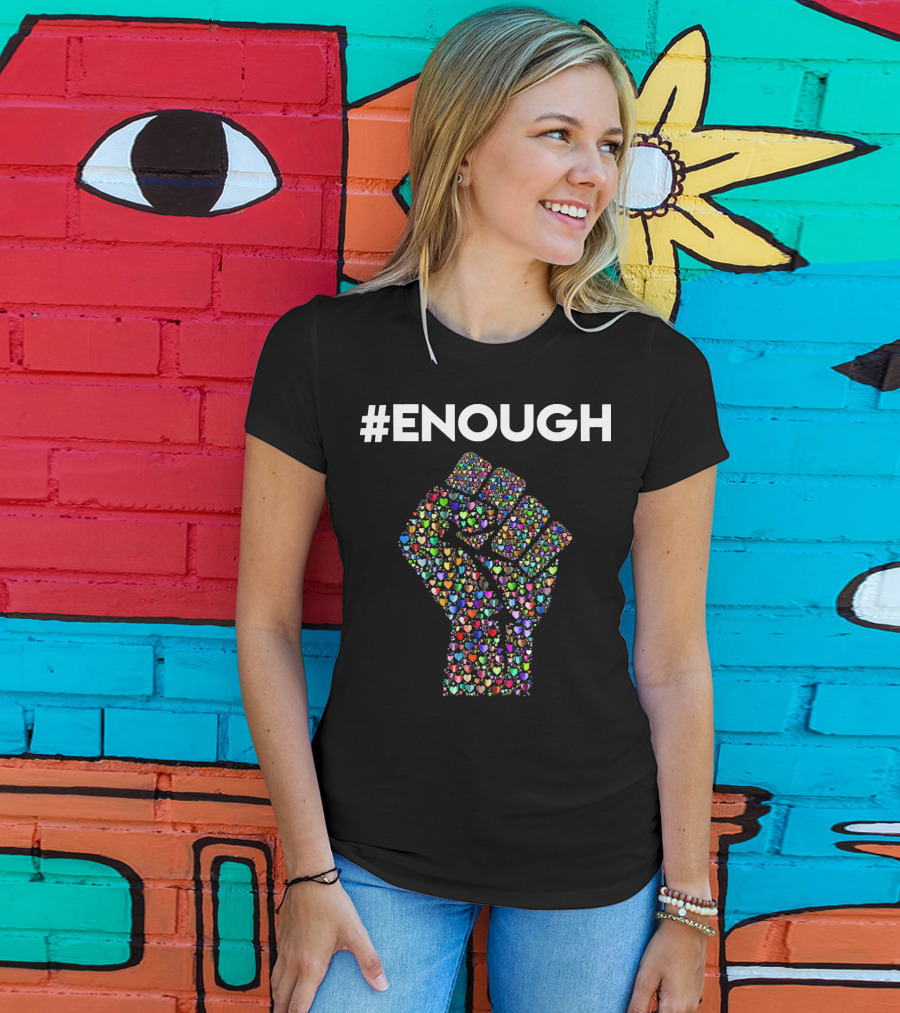 ENOUGH Resist Fist Filled With Colorful Hearts Peace Love T-Shirt