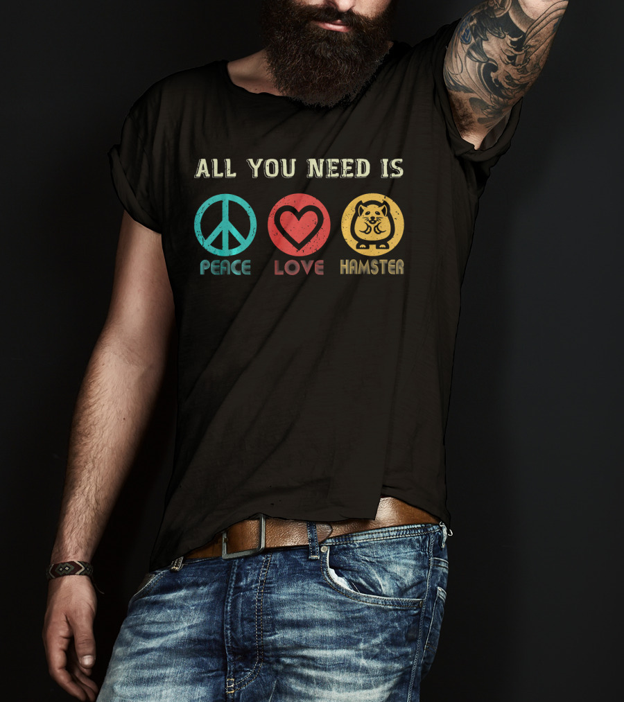 All You Need Is Peace Love And Hamster Peace Symbol Heart Icon Cute Hamster Image T-Shirt