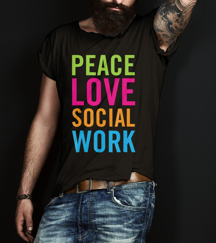 Peace Love Social Work Support Help Care T-Shirt