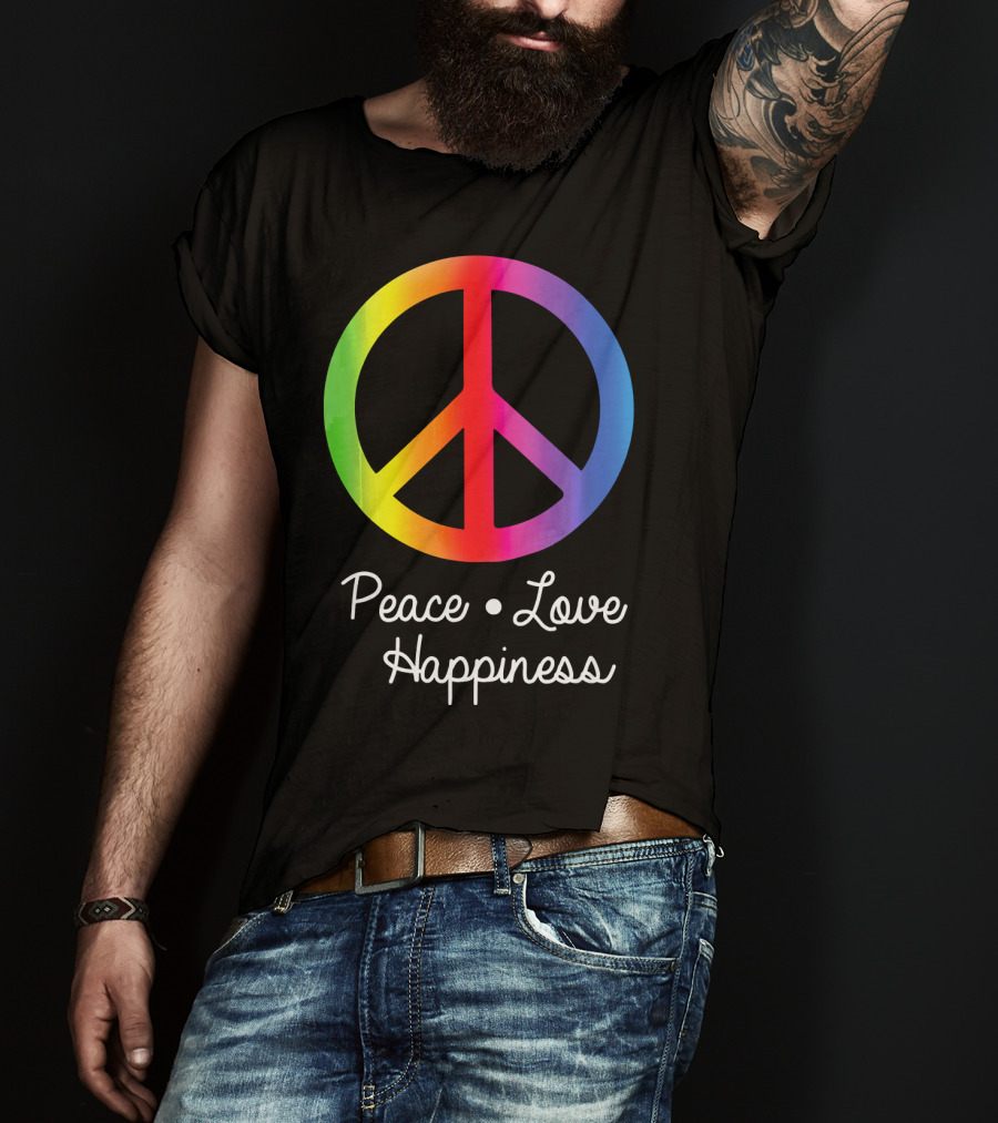 Peace Love Happiness Rainbow Peace Sign Hippie T-Shirt