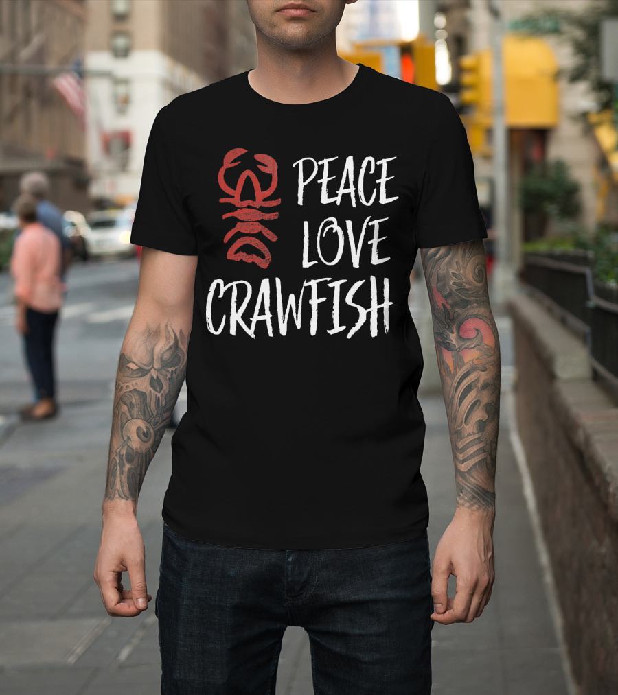Peace Love Crawfish Boil King T-Shirt