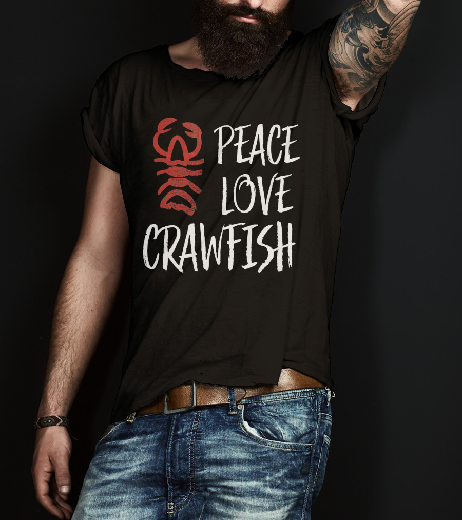 Peace Love Crawfish Boil King T-Shirt