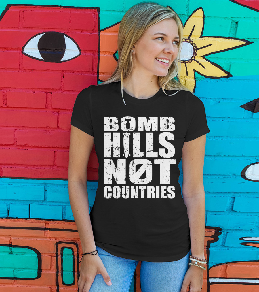 Bomb Hills Not Countries Longboarding Peace T-Shirt