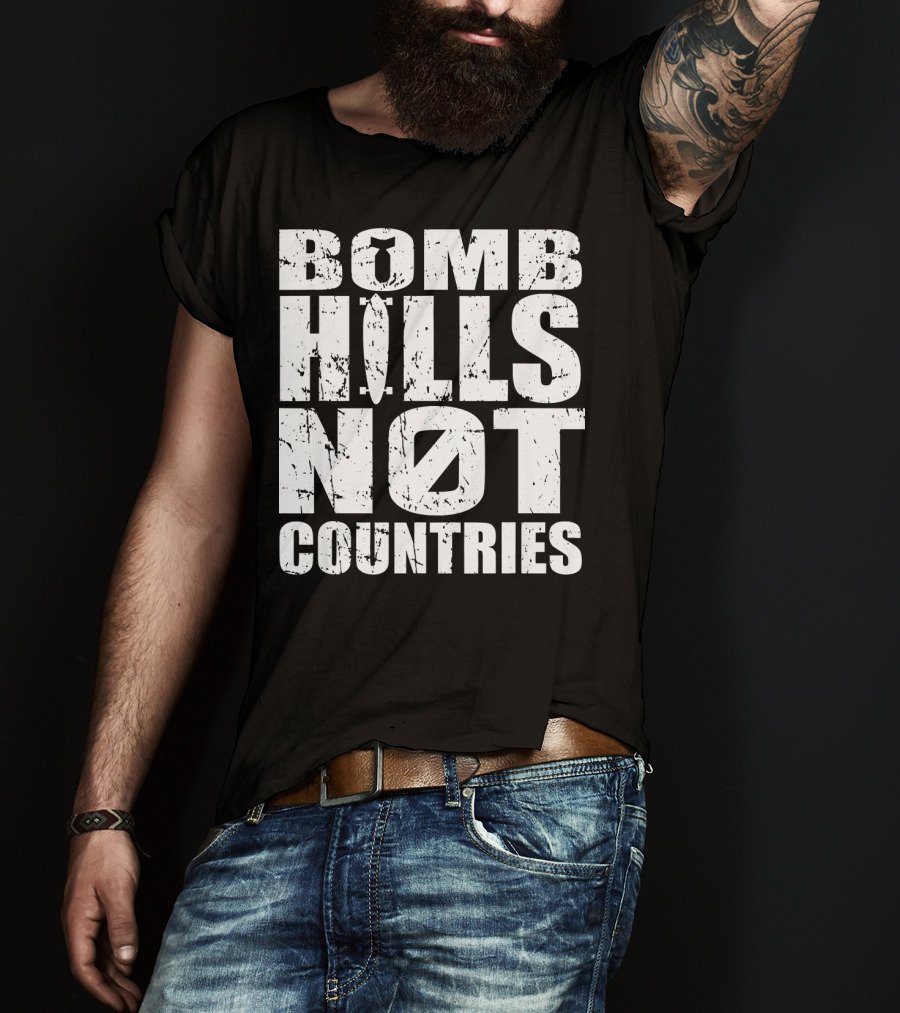 Bomb Hills Not Countries Longboarding Peace T-Shirt