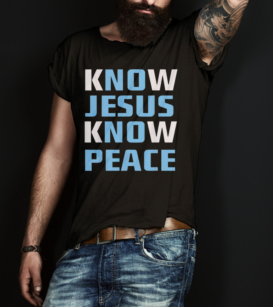 Know Jesus Know Peace T-Shirt