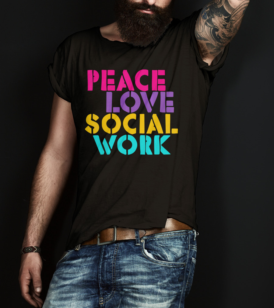 Peace Love Social Work T-Shirt