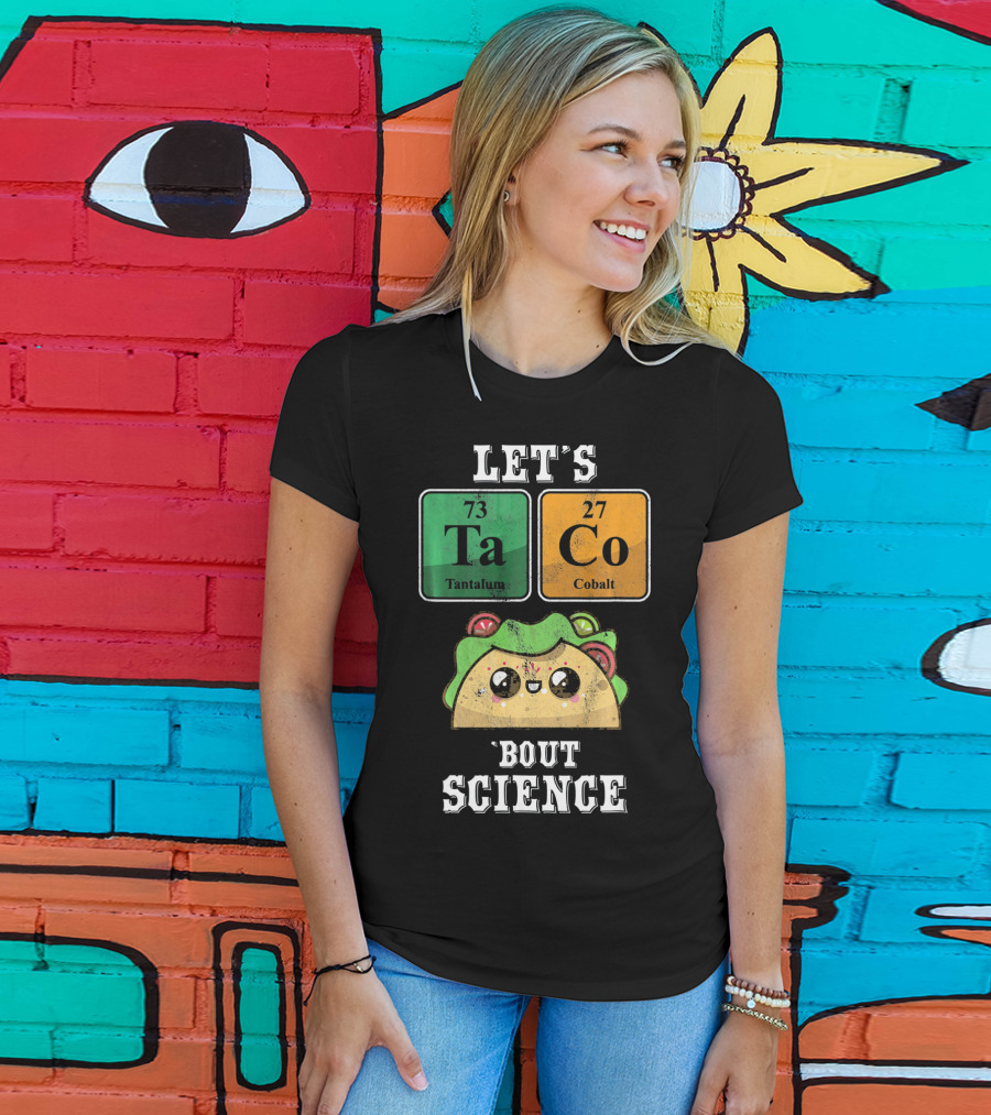 Let's Taco Bout Science Funny Cinco De Science T-Shirt