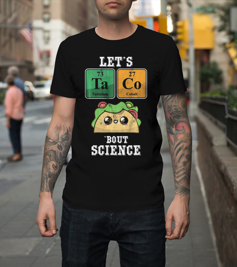 Let's Taco Bout Science Funny Cinco De Science T-Shirt