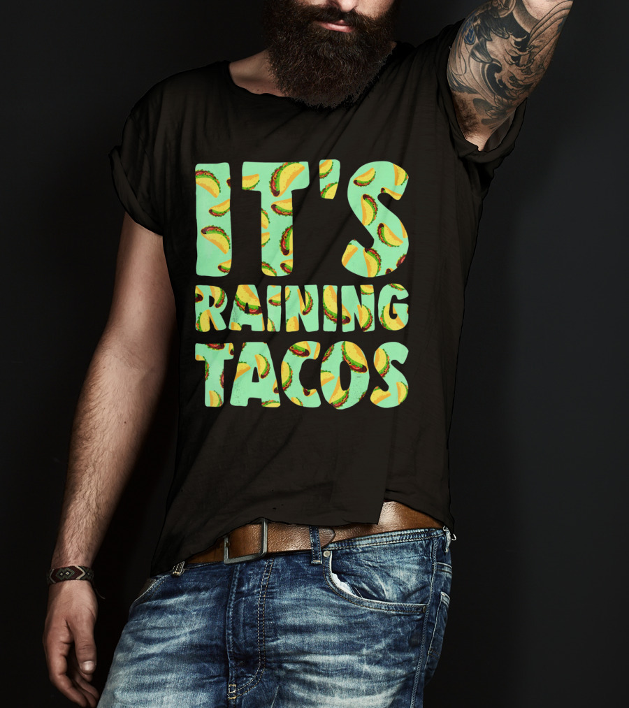 It's Raining Tacos Funny Taco Lovers T-Shirt