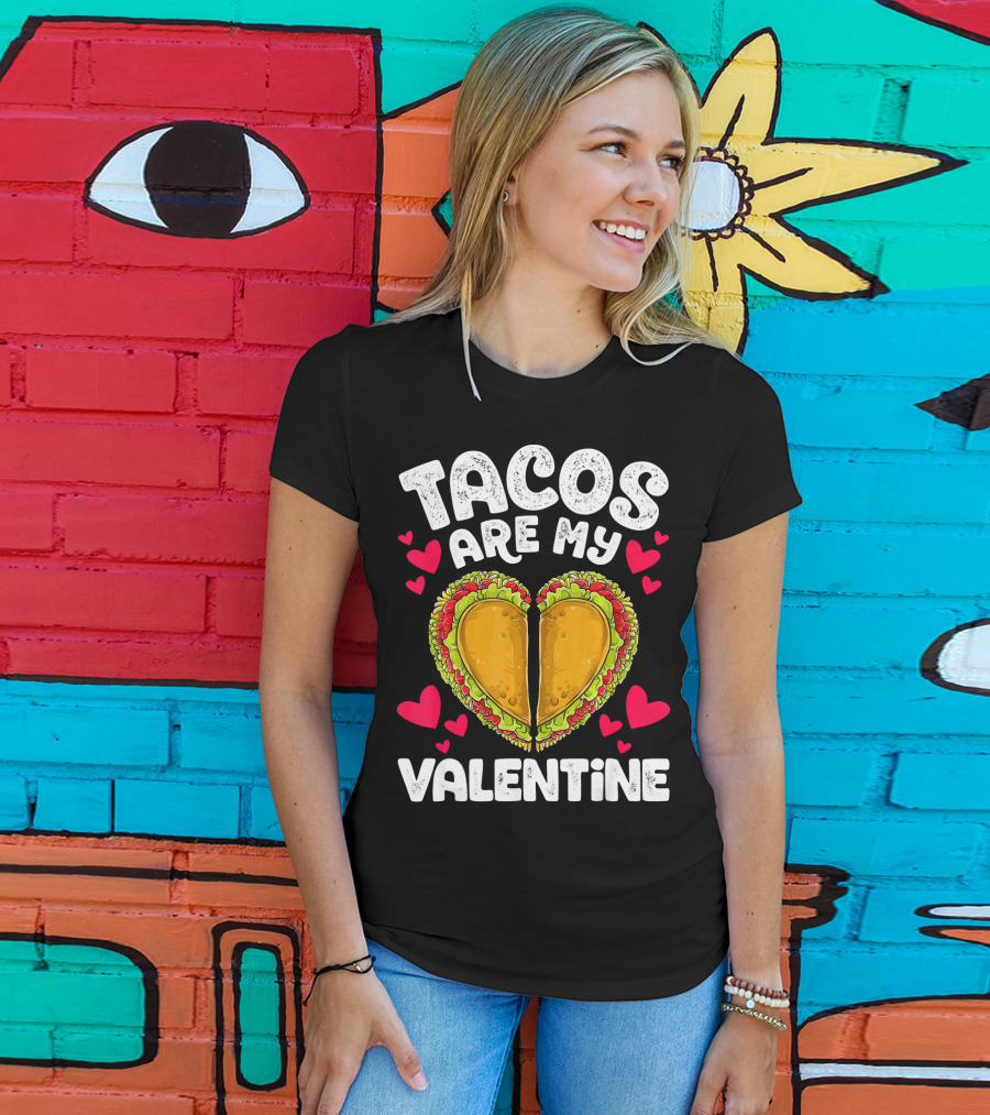 Tacos Are My Valentine Heart Shaped Valentine T-Shirt