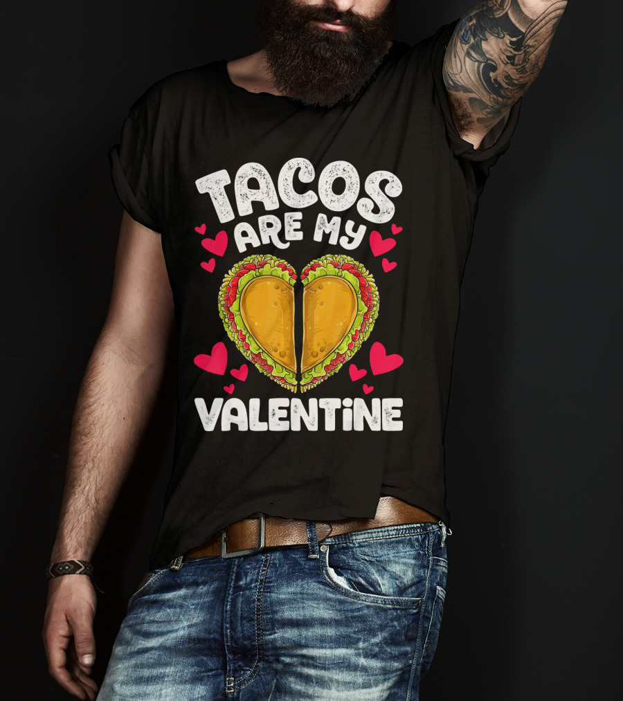 Tacos Are My Valentine Heart Shaped Valentine T-Shirt