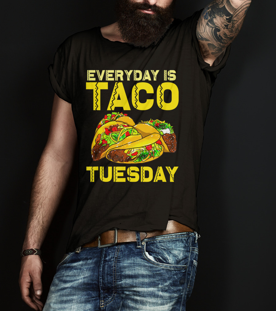 Everyday Is Taco Tuesday Taco Party T-Shirt