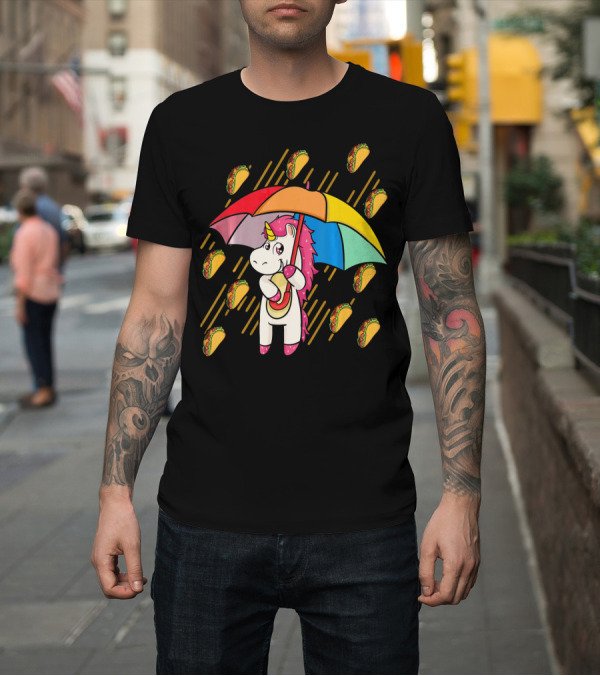 Shirt: Raining Tacos Unicorn with Rainbow Umbrella T-Shirt Raining Tacos Unicorn with Rainbow Umbrella T-Shirt