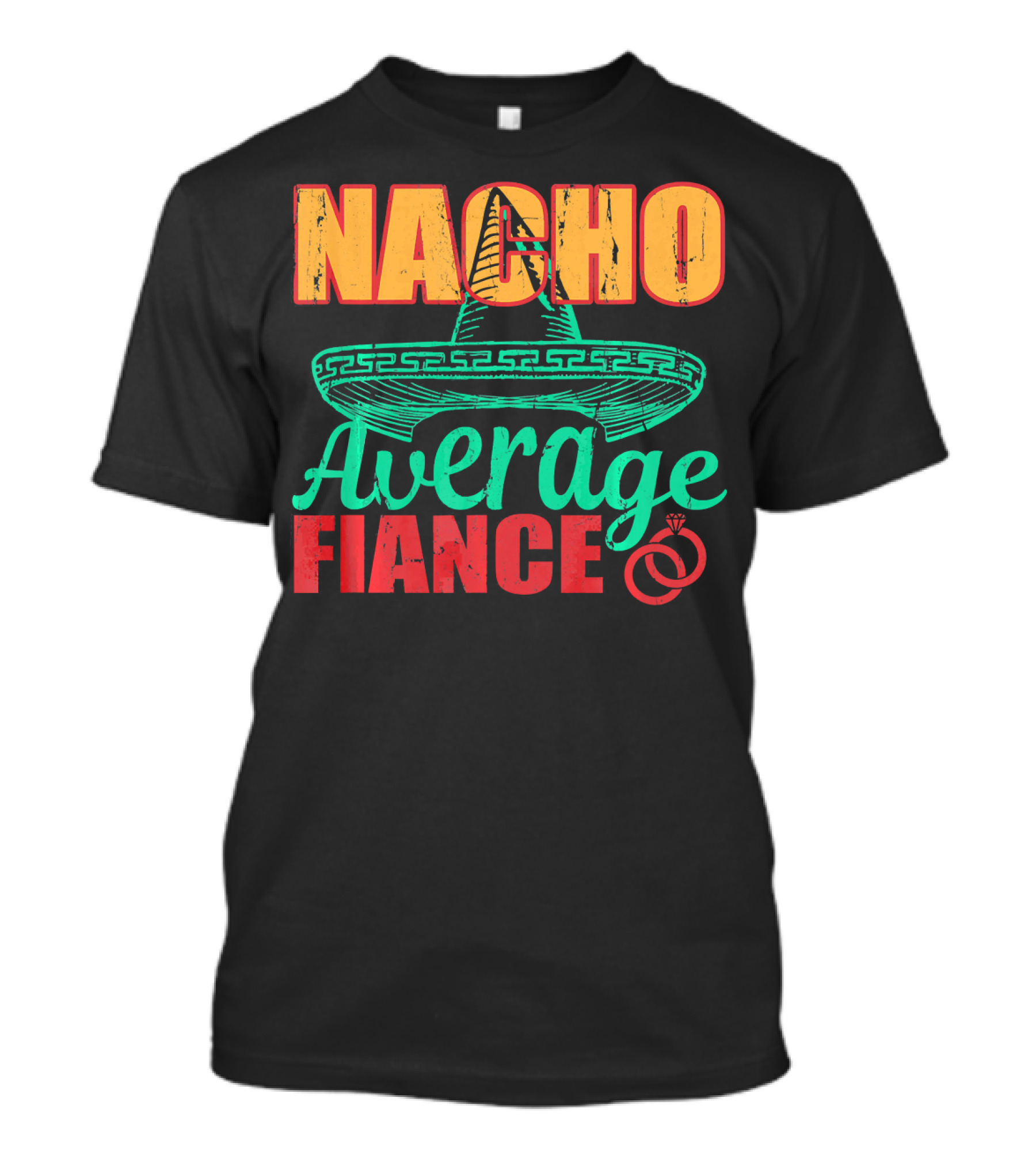Nacho Average Fiance Sombrero Wedding Rings T-Shirt