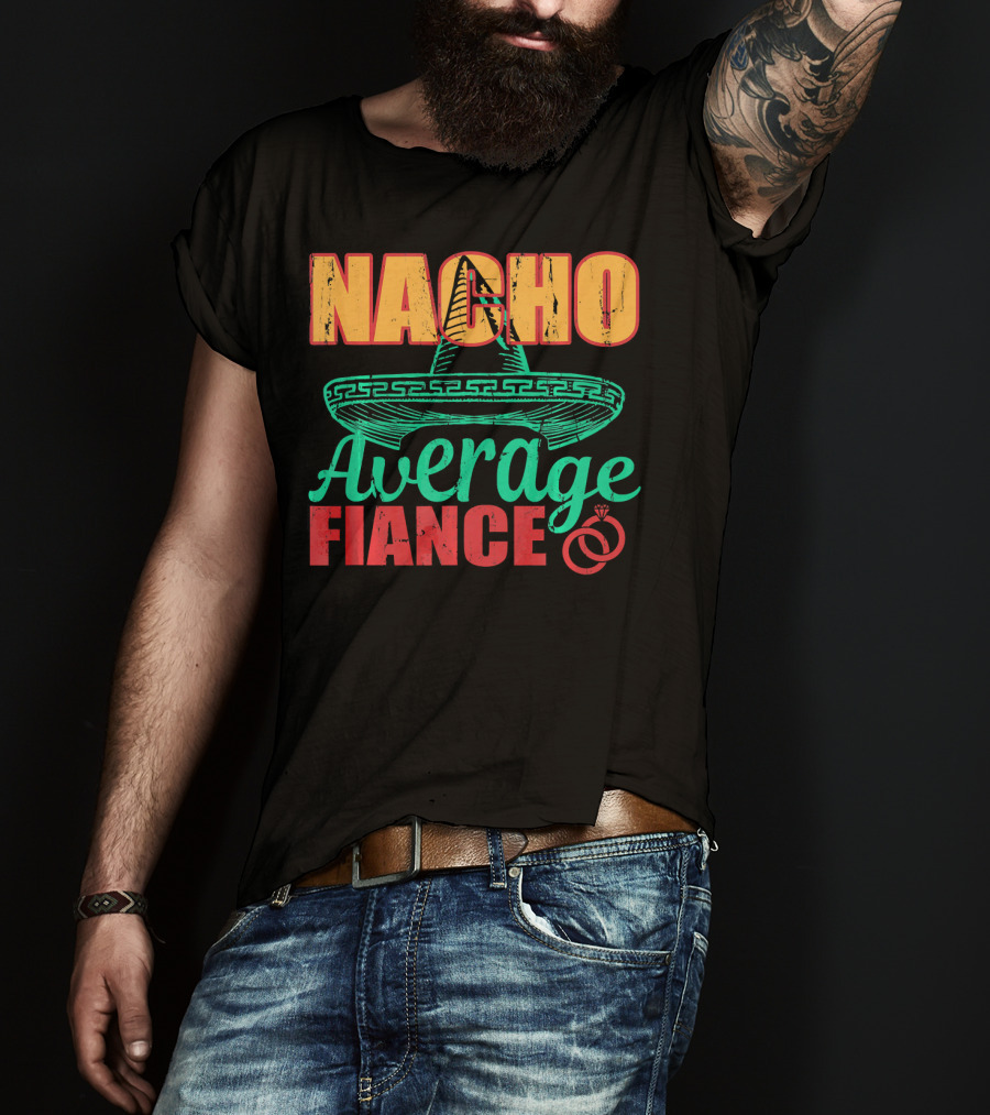 Nacho Average Fiance Sombrero Wedding Rings T-Shirt
