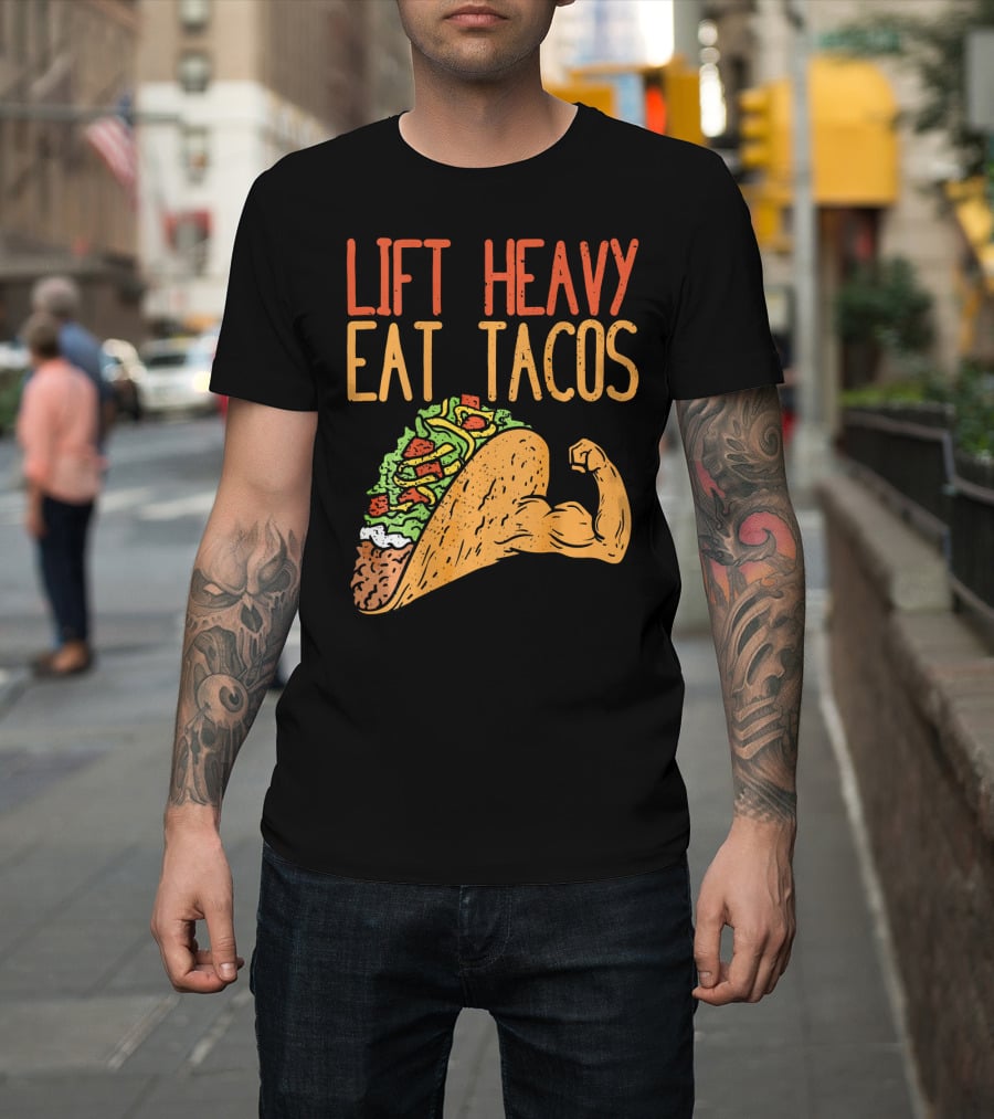 Lift Heavy Eat Tacos Weightlifting Arm Taco T-Shirt
