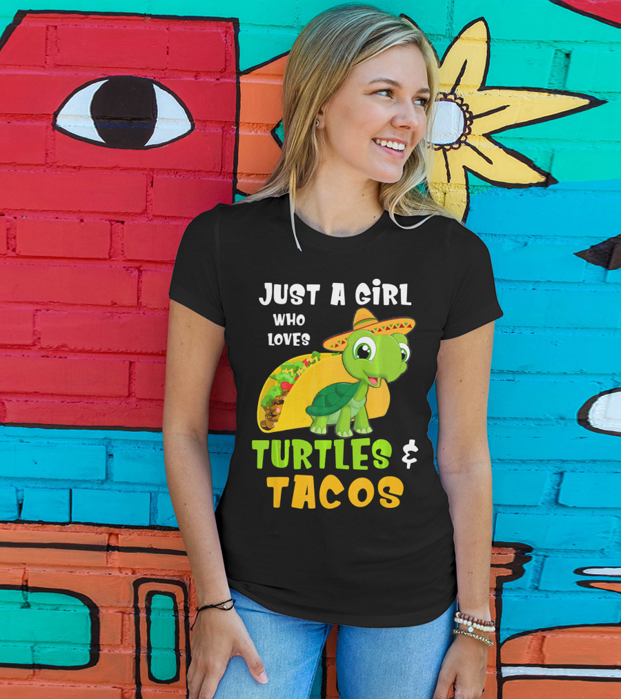 Just A Girl Who Loves Turtles And Tacos Taco Turtle Fun T-Shirt