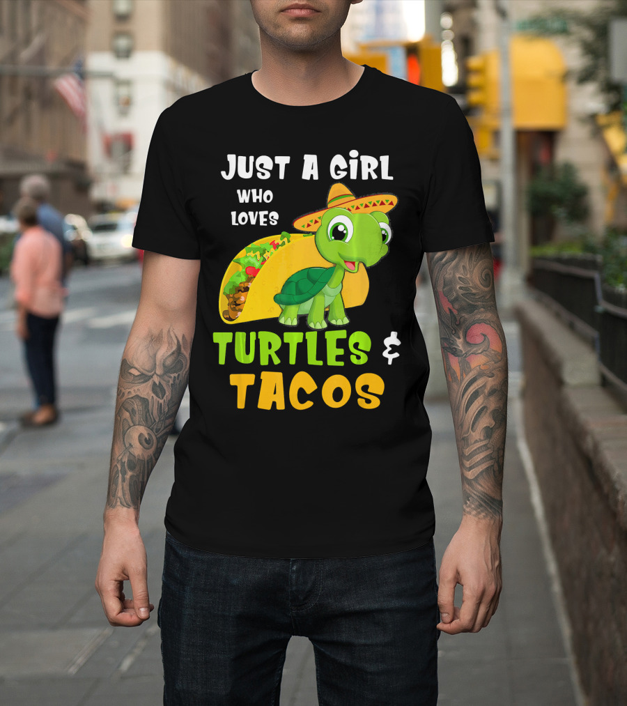 Just A Girl Who Loves Turtles And Tacos Taco Turtle Fun T-Shirt