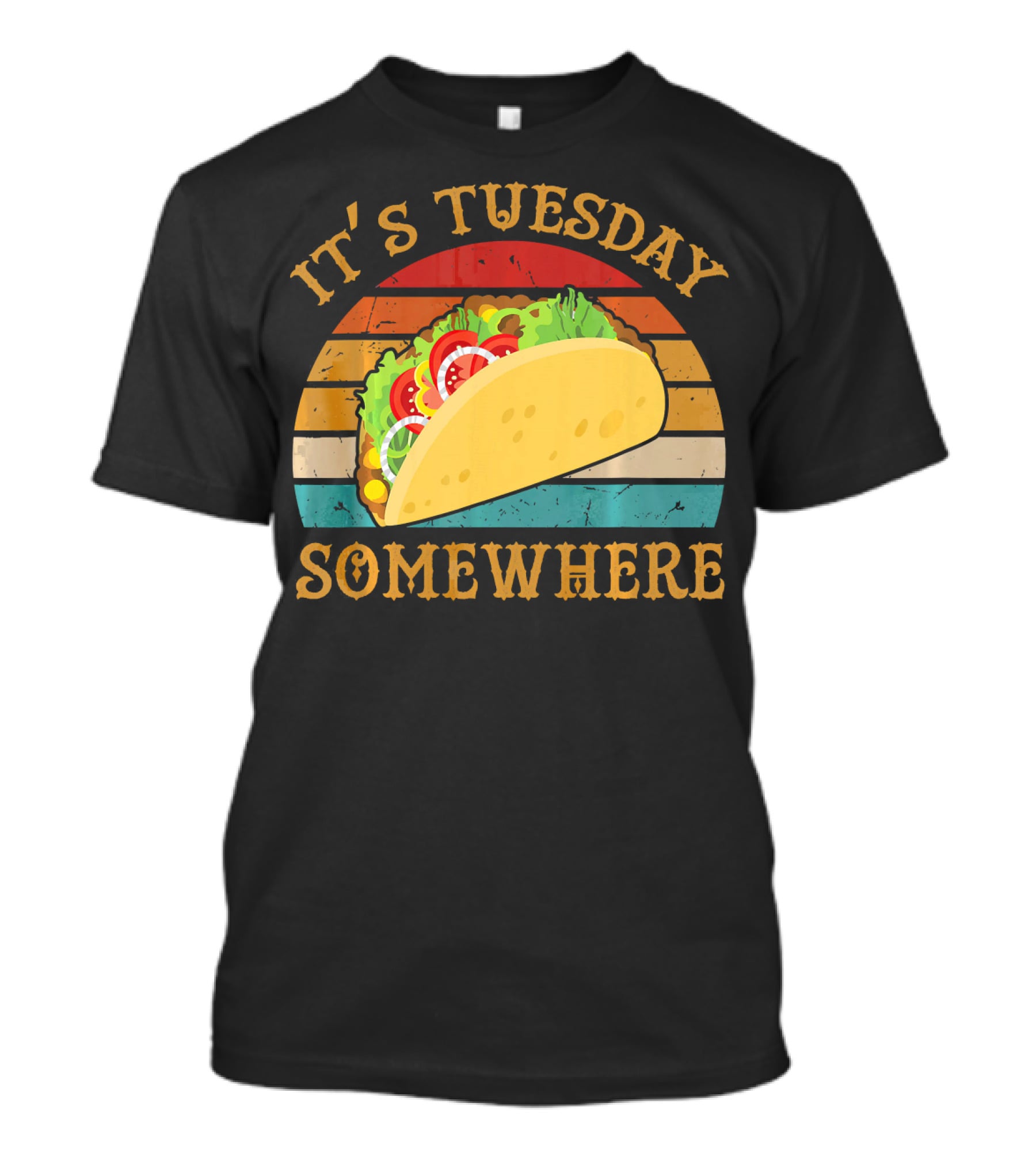 It's Tuesday Somewhere Taco Food T-Shirt