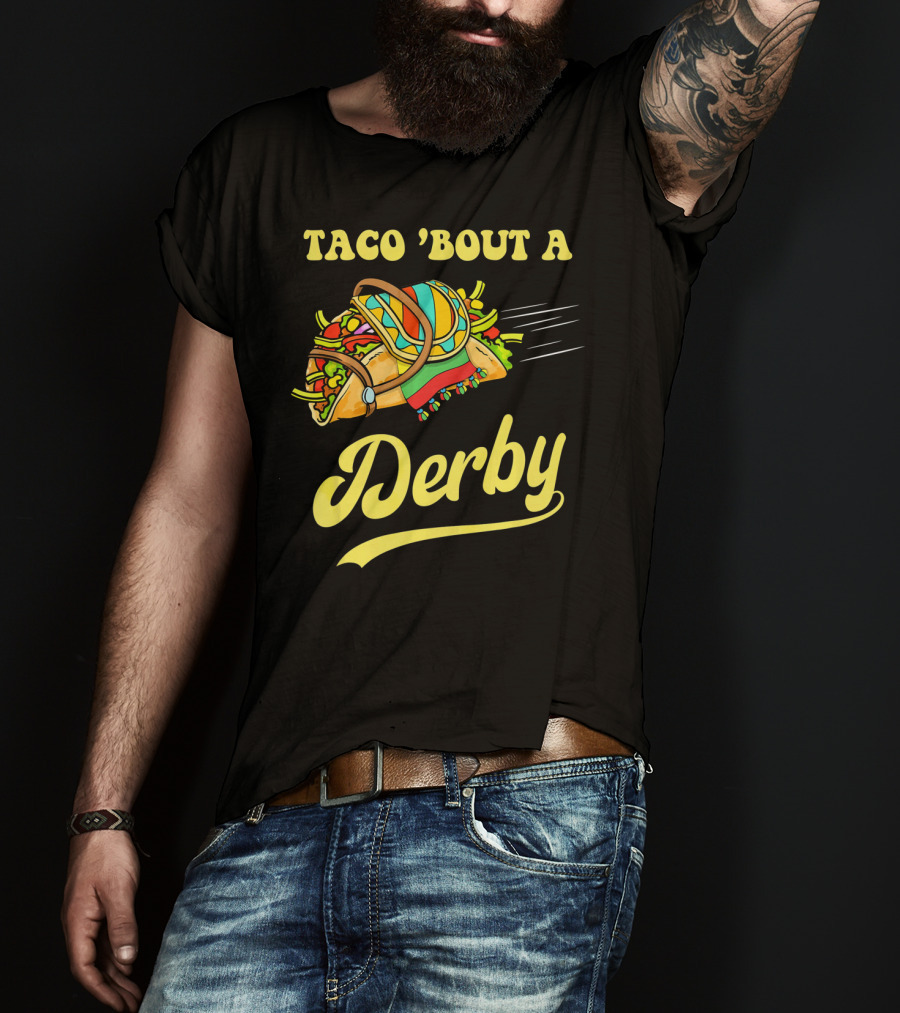 Taco 'Bout A Derby Cinco De Mayo Mexican T-Shirt