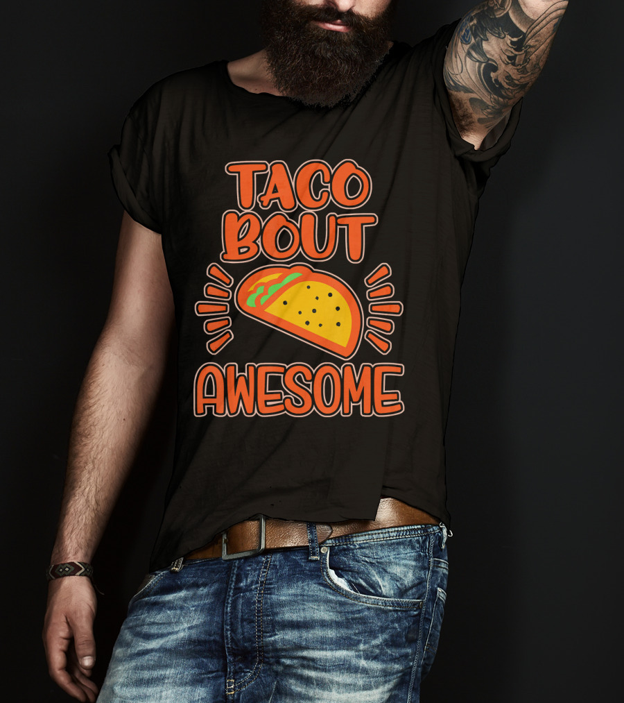 Taco Bout Awesome Illustrated Taco T-Shirt