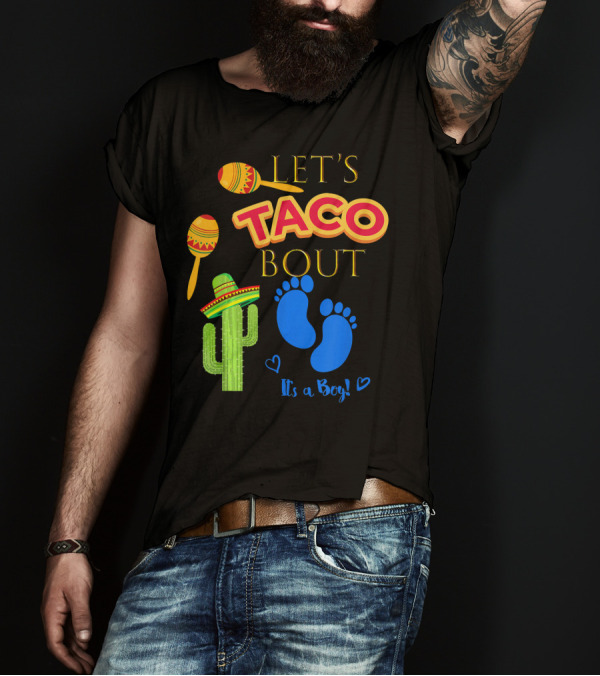 Let's Taco Bout It's A Boy Mexican Fiesta T-Shirt