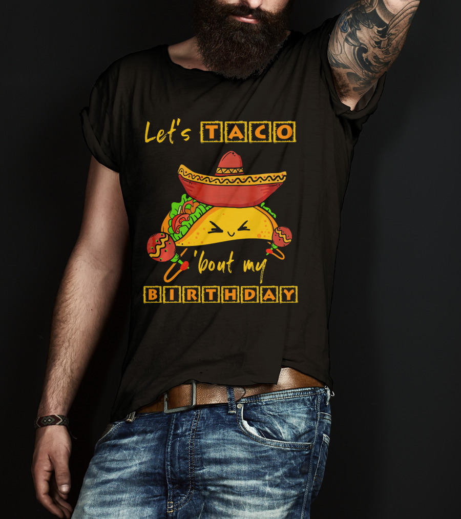 Let's Taco 'Bout My Birthday Fun Taco Party T-Shirt