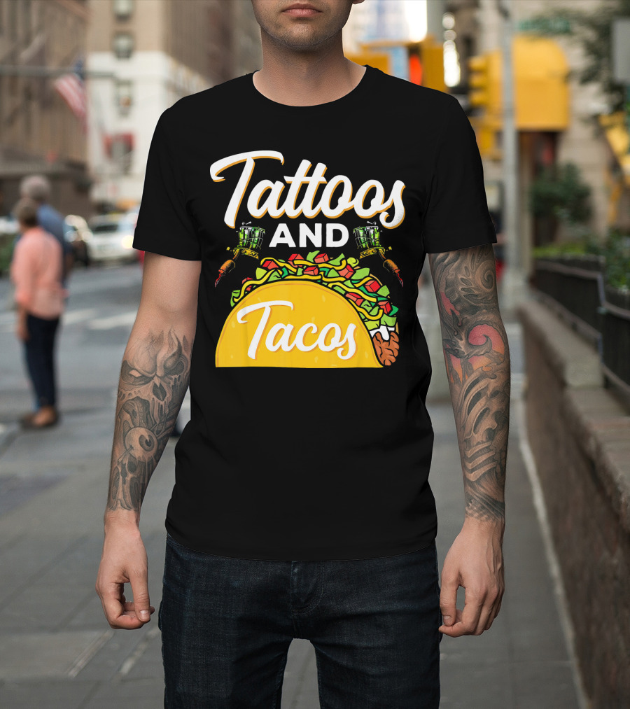 Tattoos And Tacos Ink And Mexican Cuisine Fusion T-Shirt