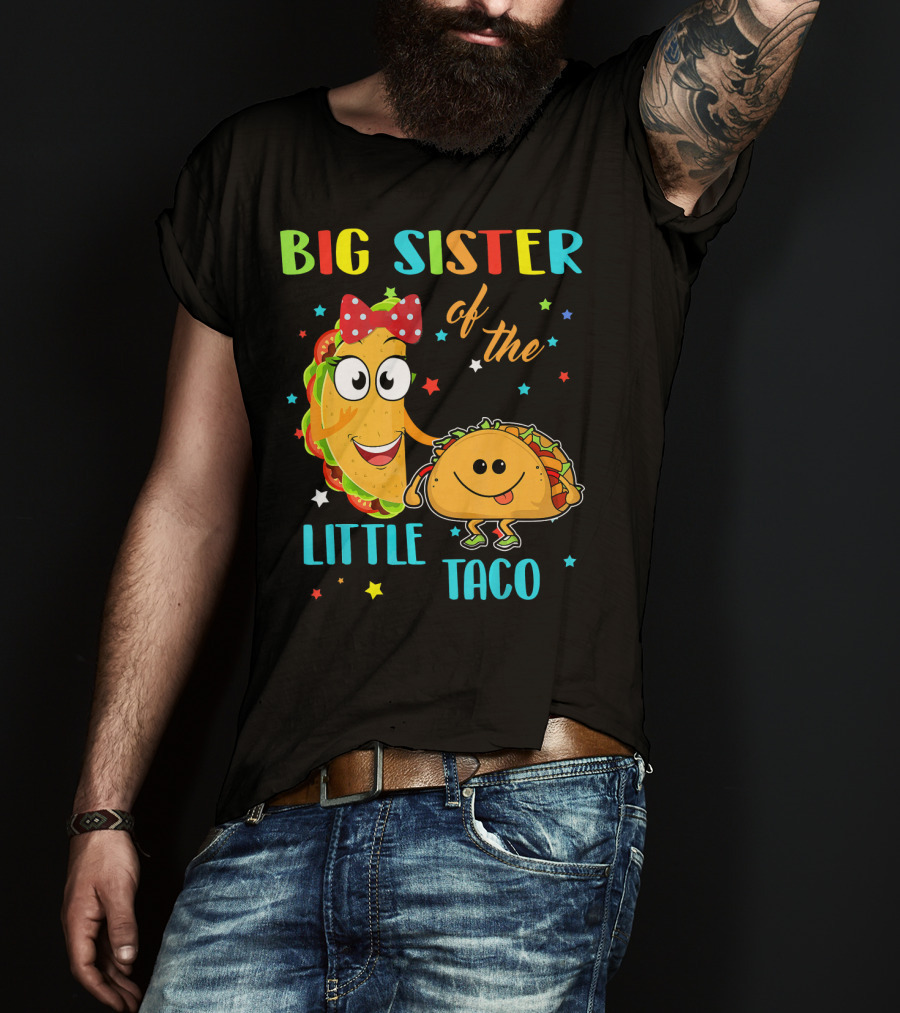 Big Sister Of The Little Taco With Smiling Tacos And Stars T-Shirt