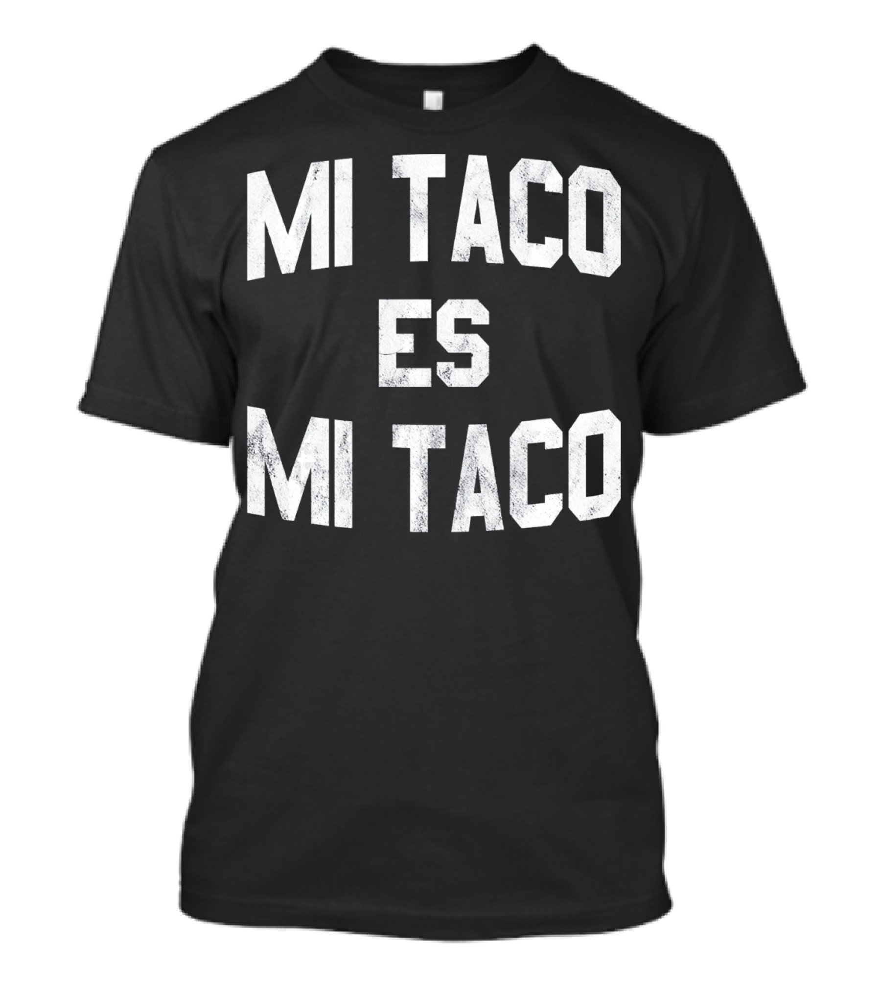 Mi Taco Es Mi Taco Funny Cinco De Mayo T-Shirt