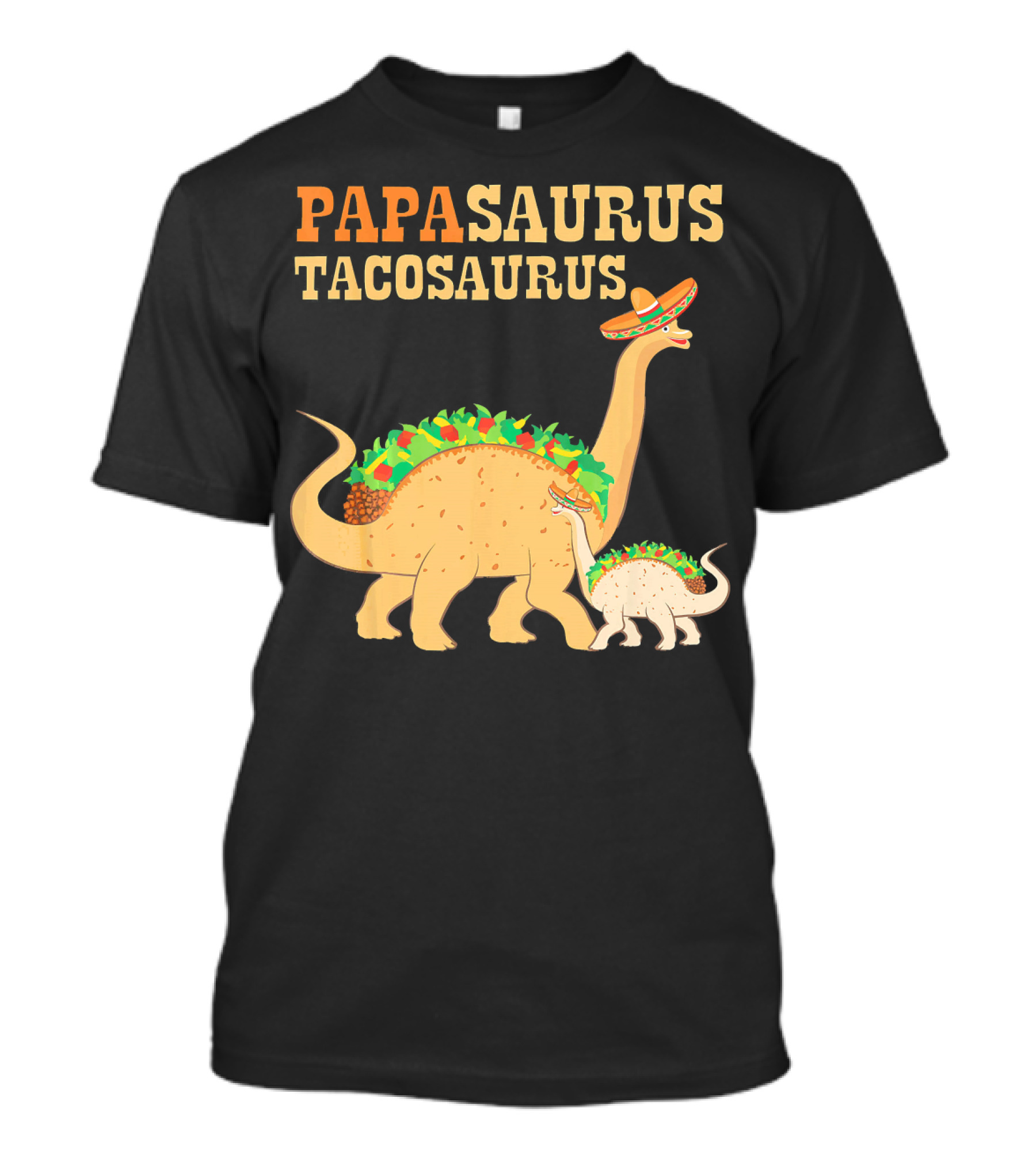 Papasaurus Tacosaurus Fathers Dinosaur Sombrero Family T-Shirt