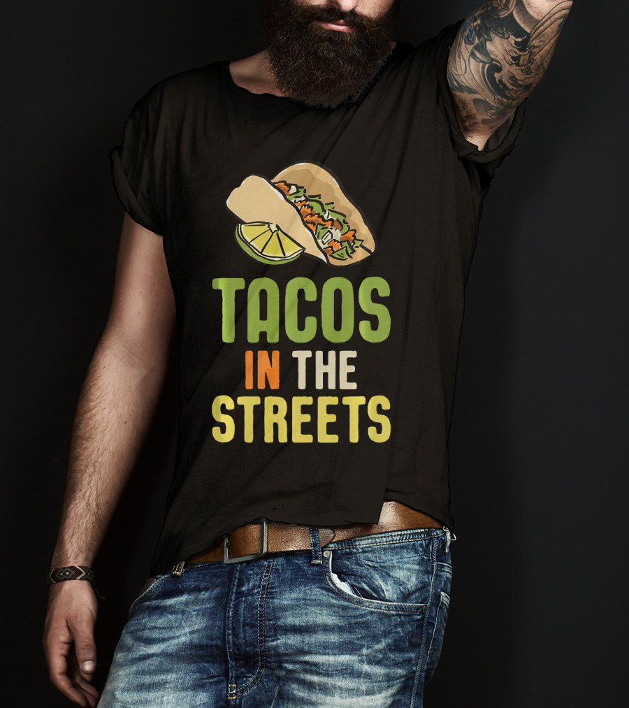 Tacos In The Streets Street Taco Lime Slice Mexican Food T-Shirt
