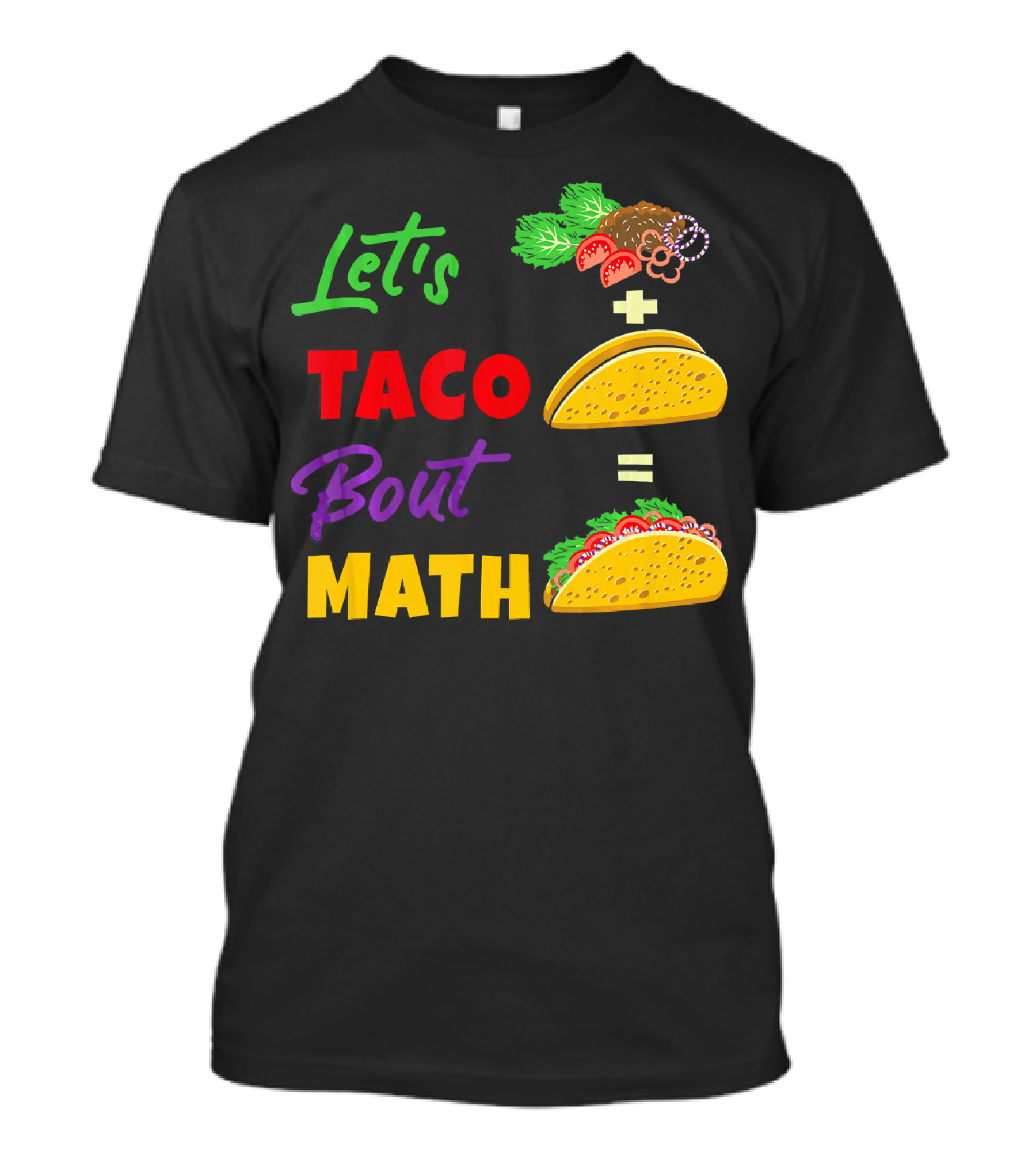 Let's Taco Bout Math Equation Funny Math Teacher T-Shirt