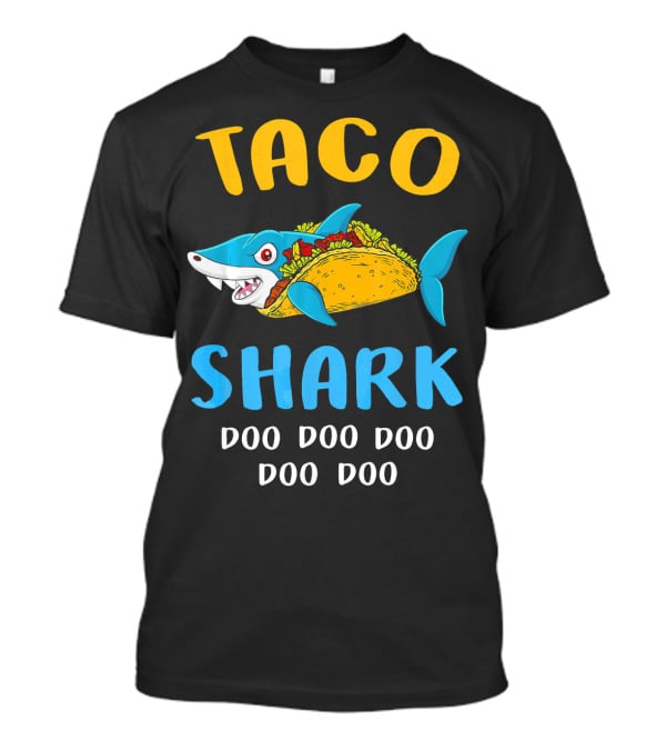 Taco Shark Doo Doo Doo Doo Doo T-Shirt
