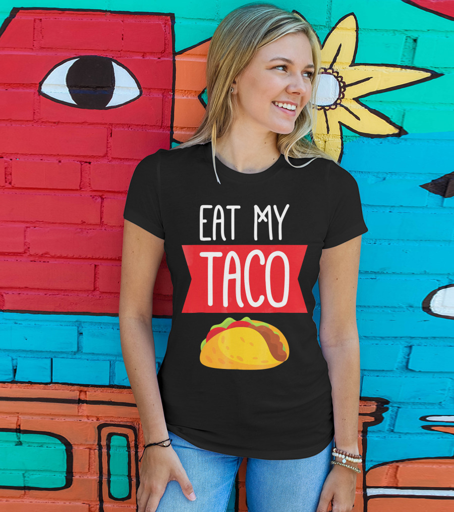 Eat My Taco T-Shirt