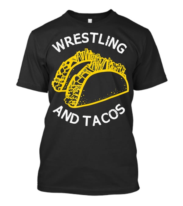 Wrestling And Tacos T-Shirt