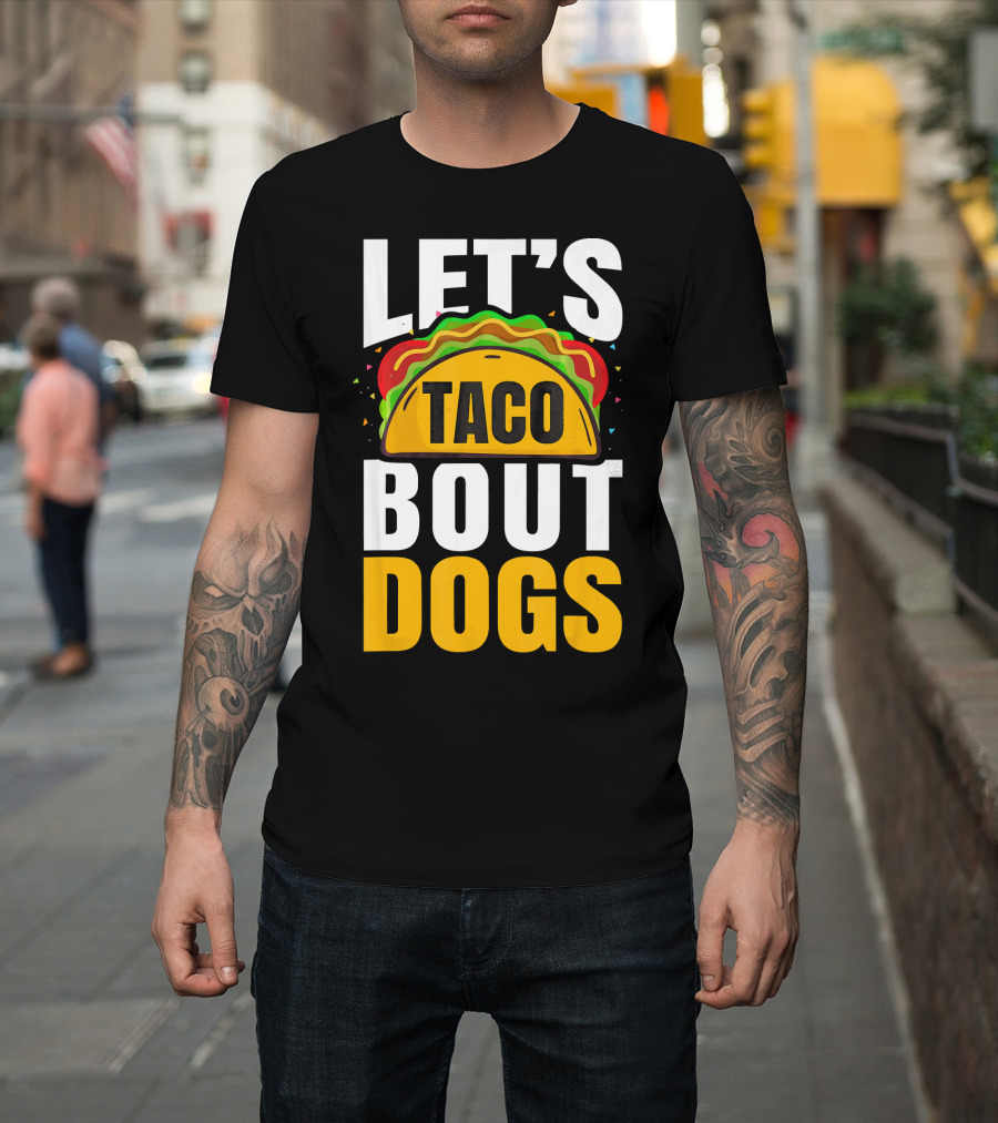 Let's Taco Bout Dogs Puppy Pet Mexican T-Shirt