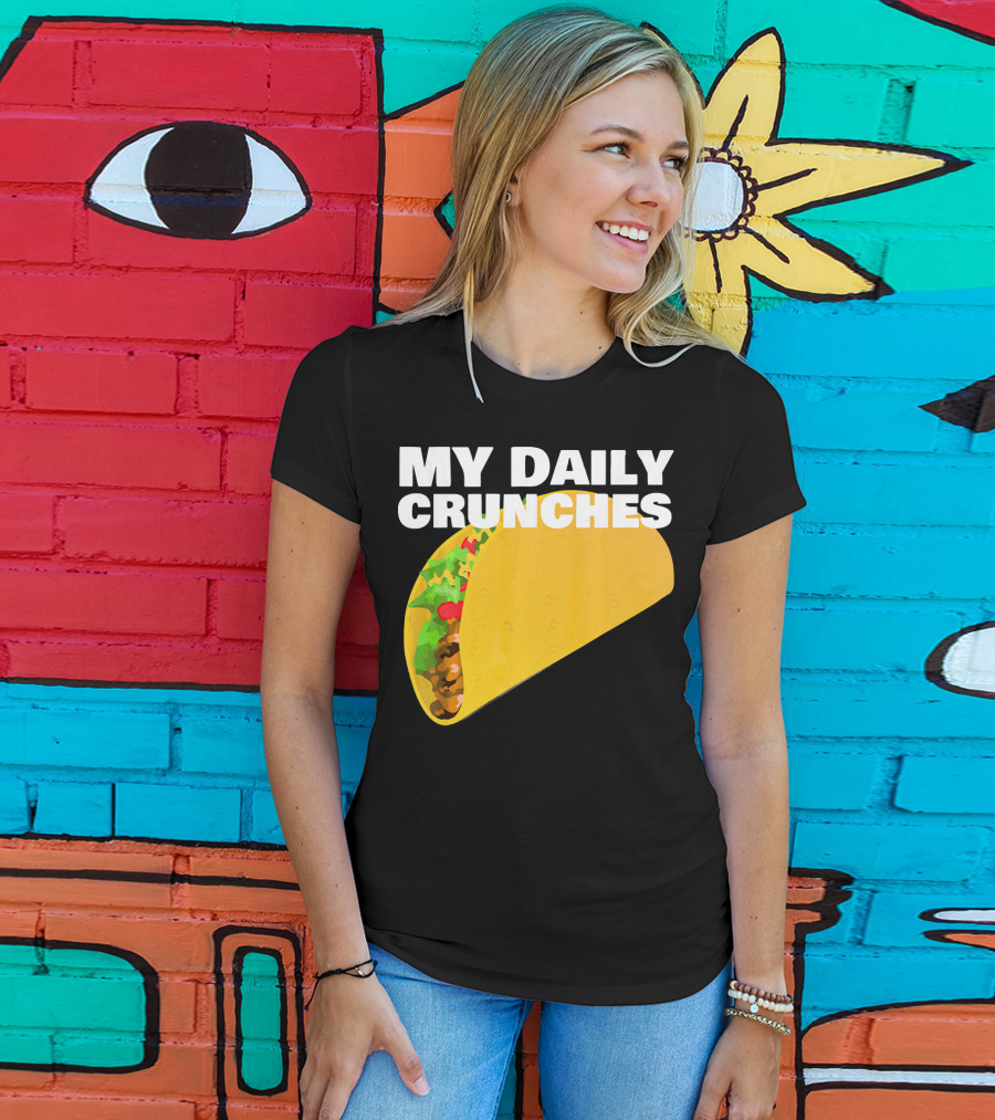 My Daily Crunches Taco Fitness Workout Tacos T-Shirt