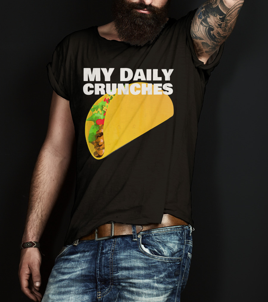 My Daily Crunches Taco Fitness Workout Tacos T-Shirt