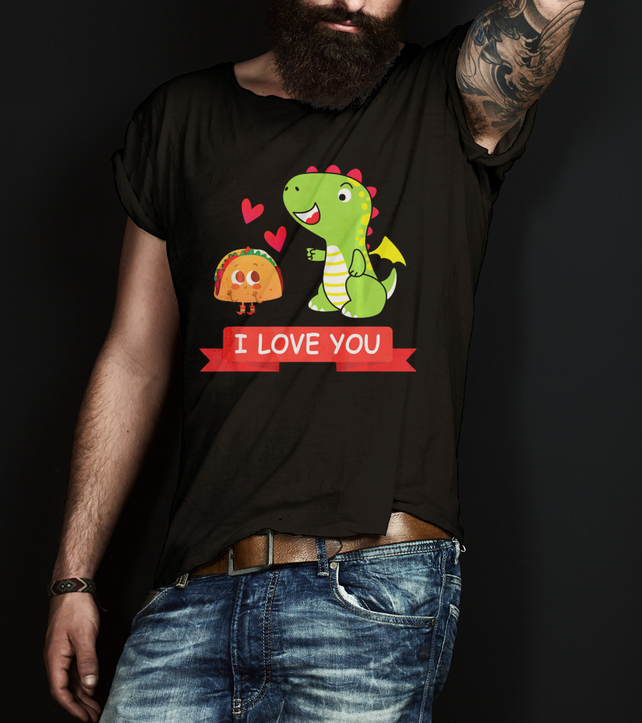 Dragon Taco I Love You Dragons Love Tacos T-Shirt